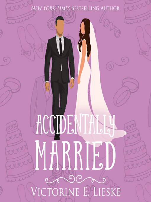 Title details for Accidentally Married by Victorine Lieske - Available